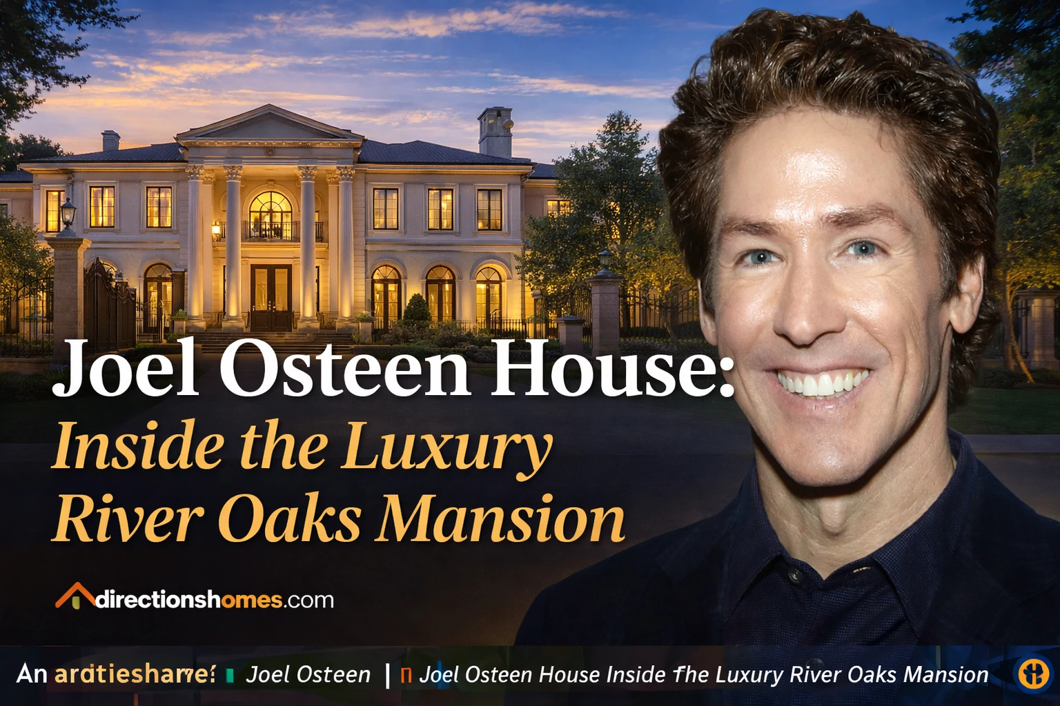 Joel Osteen House: Inside the Luxury River Oaks Mansion