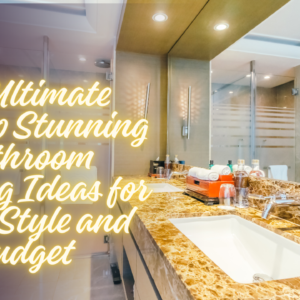 The Ultimate Guide to Stunning Bathroom Lighting Ideas for Every Style and Budget